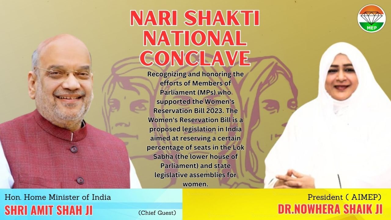 Honorable Home Minister Amit Shah to Headline Nari Shakti National Conclave Honoring MPs Who Supported Women Reservation Act 2023 – Organised By All India Mahilla Empowerment Party Under Visionary Leadership Of Dr.Nowhera Shaik